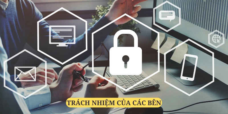 Đôi bên nhà cái và người chơi đều có những trách nhiệm riêng biệt