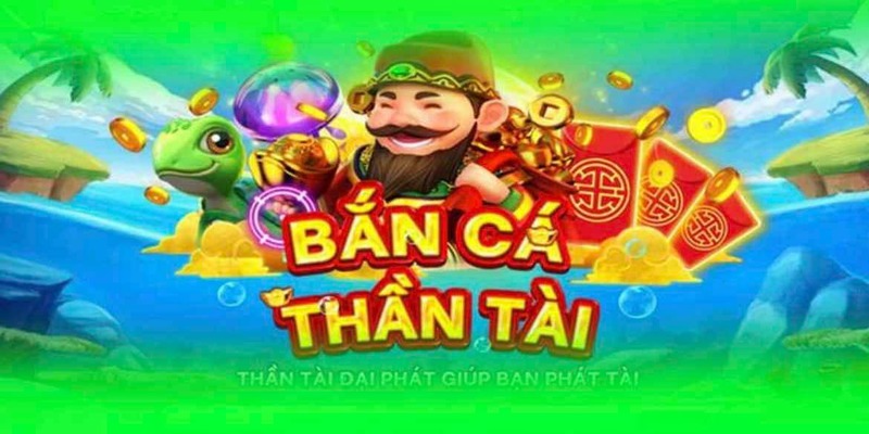 Bắn Cá Thần Tài