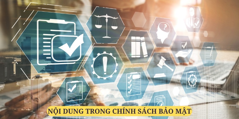 Nội dung chặt chẽ trong chuyên mục chính sách bảo mật